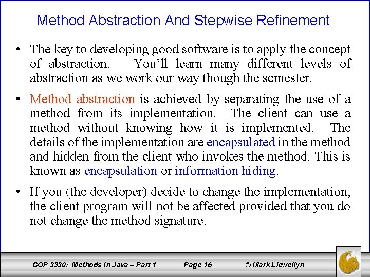 Method Abstraction And Stepwise Refinement • The key to developing good software is to