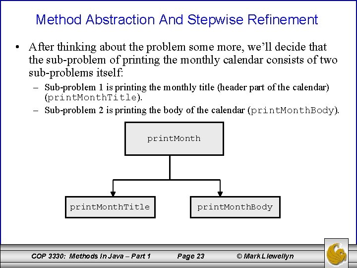 Method Abstraction And Stepwise Refinement • After thinking about the problem some more, we’ll