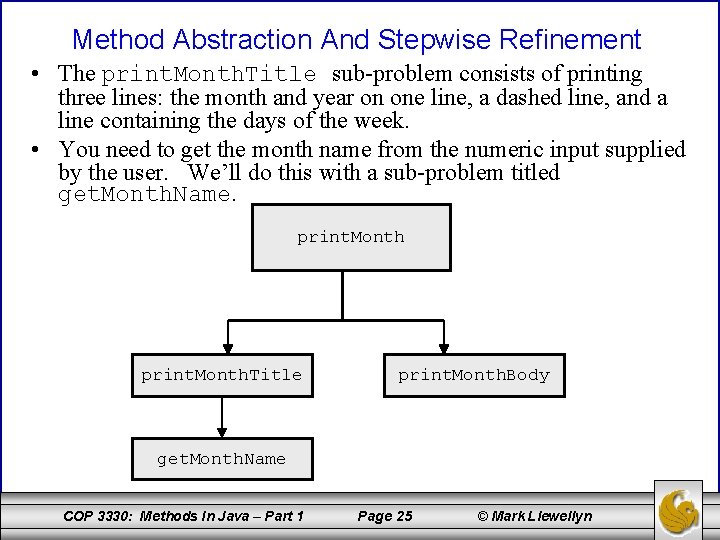 Method Abstraction And Stepwise Refinement • The print. Month. Title sub-problem consists of printing