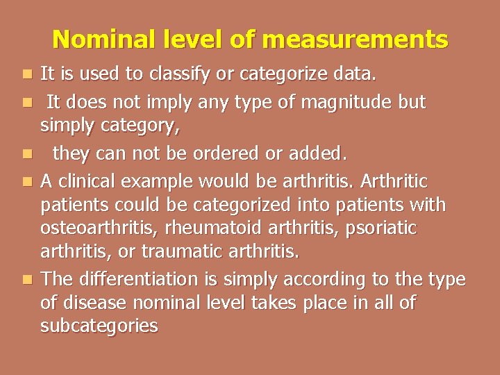 Nominal level of measurements n n n It is used to classify or categorize