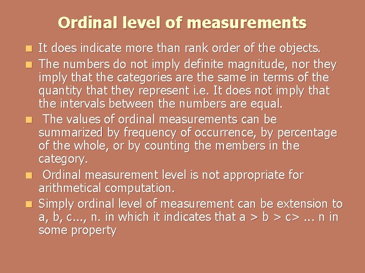 Ordinal level of measurements n n n It does indicate more than rank order