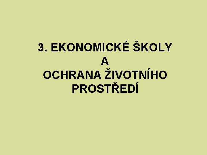 3. EKONOMICKÉ ŠKOLY A OCHRANA ŽIVOTNÍHO PROSTŘEDÍ 