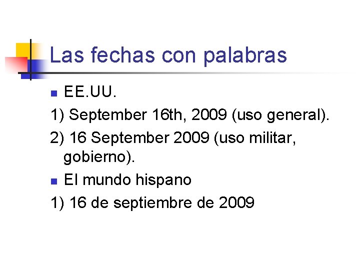 Las fechas con palabras EE. UU. 1) September 16 th, 2009 (uso general). 2)