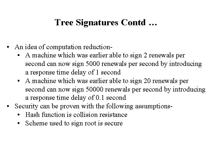 Tree Signatures Contd … • An idea of computation reduction • A machine which