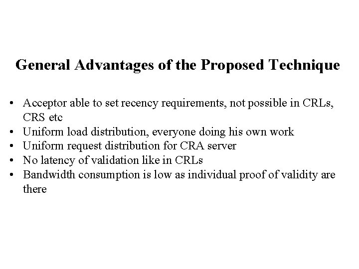 General Advantages of the Proposed Technique • Acceptor able to set recency requirements, not