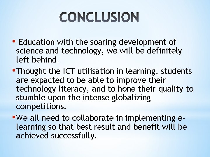  • Education with the soaring development of science and technology, we will be