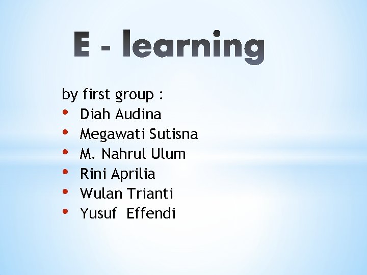 by first group : • Diah Audina • Megawati Sutisna • M. Nahrul Ulum