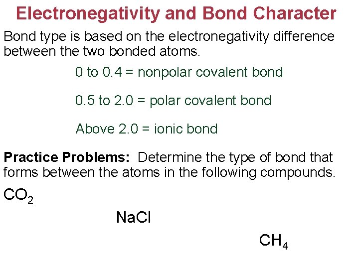 Electronegativity and Bond Character Bond type is based on the electronegativity difference between the