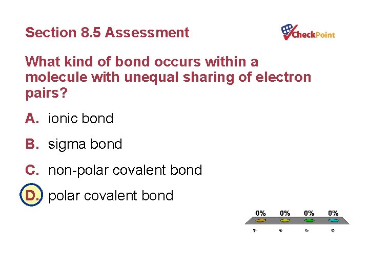 Section 8. 5 Assessment What kind of bond occurs within a molecule with unequal