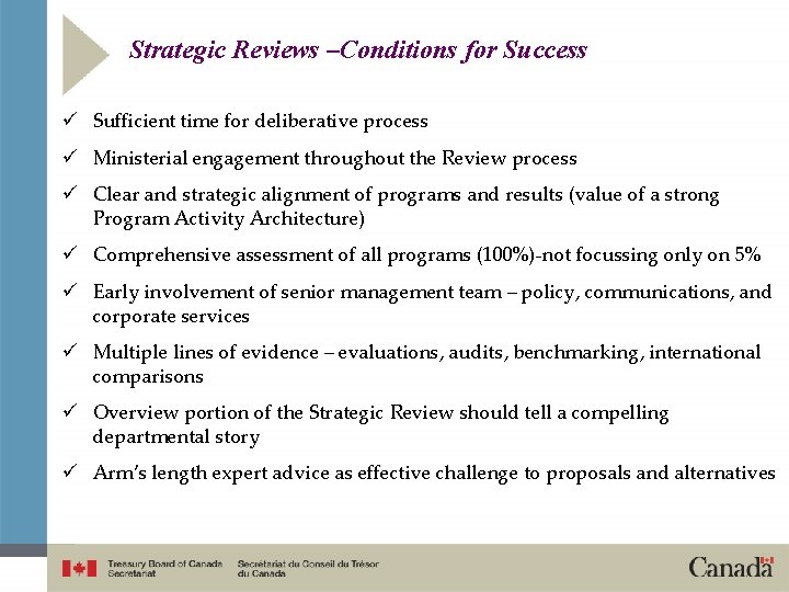 Strategic Reviews –Conditions for Success ü Sufficient time for deliberative process ü Ministerial engagement