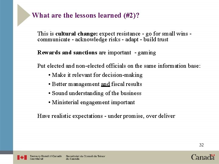 What are the lessons learned (#2)? This is cultural change: expect resistance - go