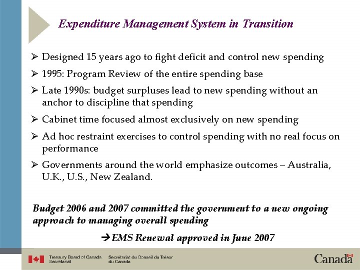 Expenditure Management System in Transition Ø Designed 15 years ago to fight deficit and