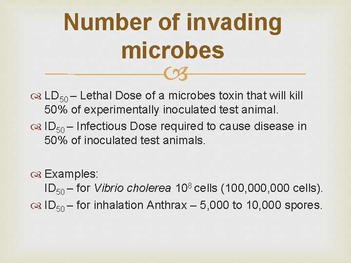 Number of invading microbes LD 50 – Lethal Dose of a microbes toxin that