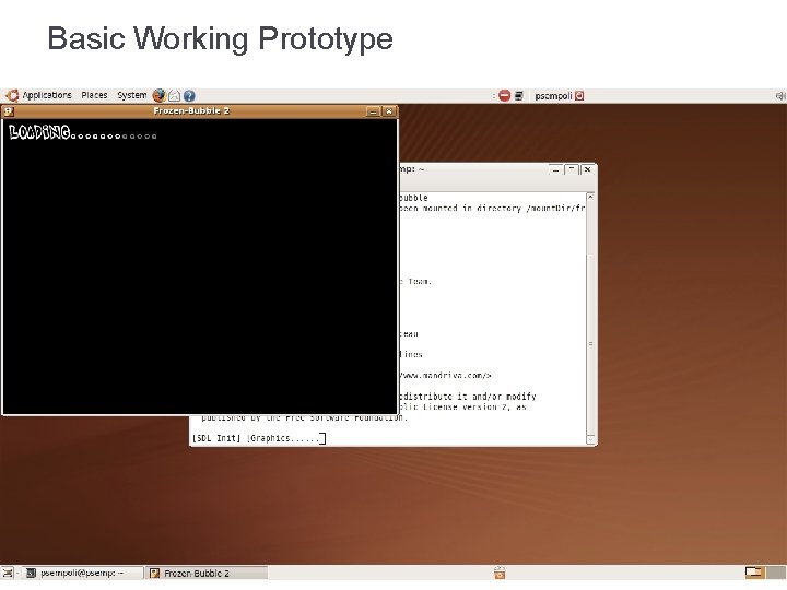 Basic Working Prototype Basic Working Prototype