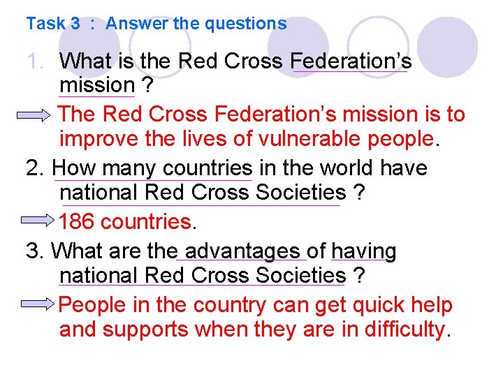 Task 3 : Answer the questions 1. What is the Red Cross Federation’s mission