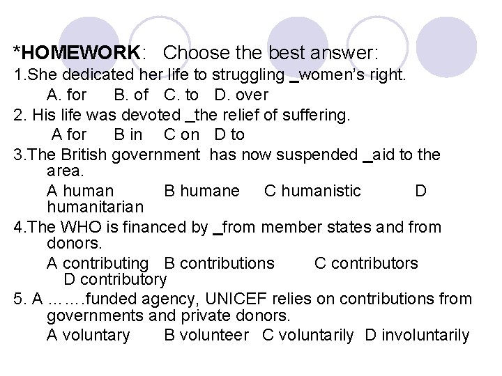 *HOMEWORK: Choose the best answer: 1. She dedicated her life to struggling women’s right.