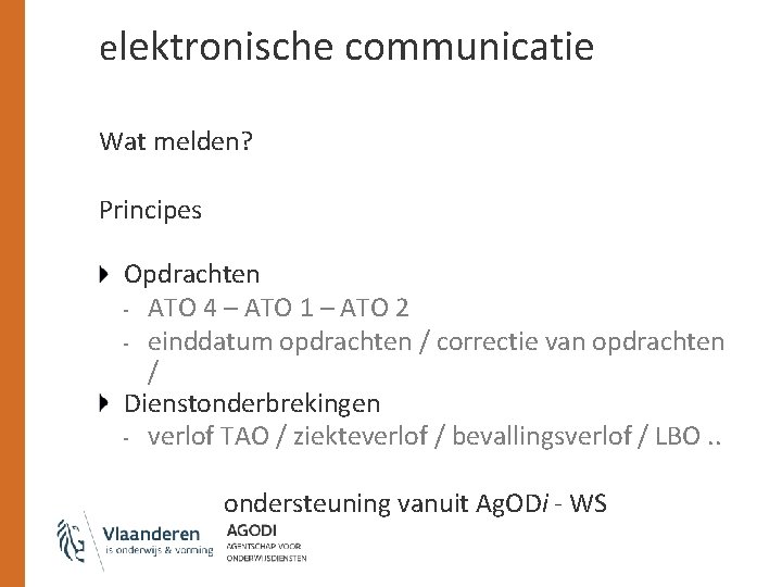 elektronische communicatie Wat melden? Principes Opdrachten - ATO 4 – ATO 1 – ATO