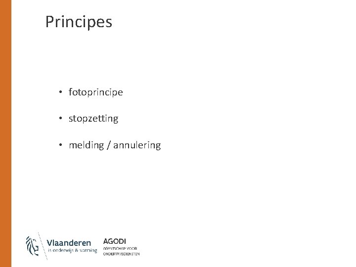 Principes • fotoprincipe • stopzetting • melding / annulering 