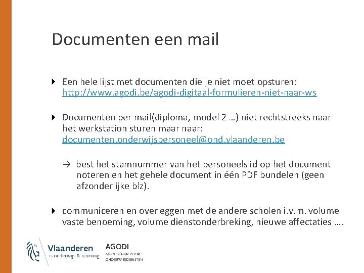 Documenten een mail Een hele lijst met documenten die je niet moet opsturen: http: