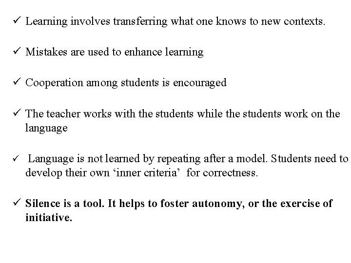 ü Learning involves transferring what one knows to new contexts. ü Mistakes are used