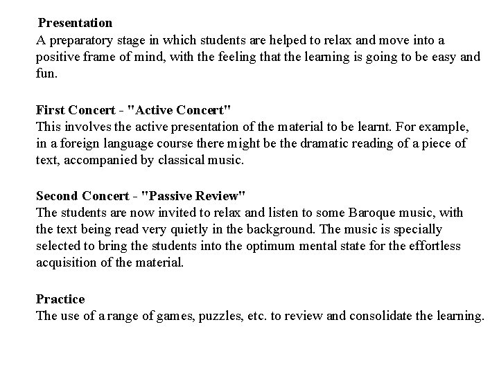 Presentation A preparatory stage in which students are helped to relax and move into