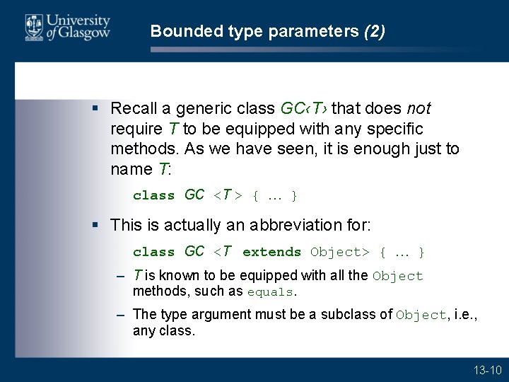 Bounded type parameters (2) § Recall a generic class GC‹T› that does not require