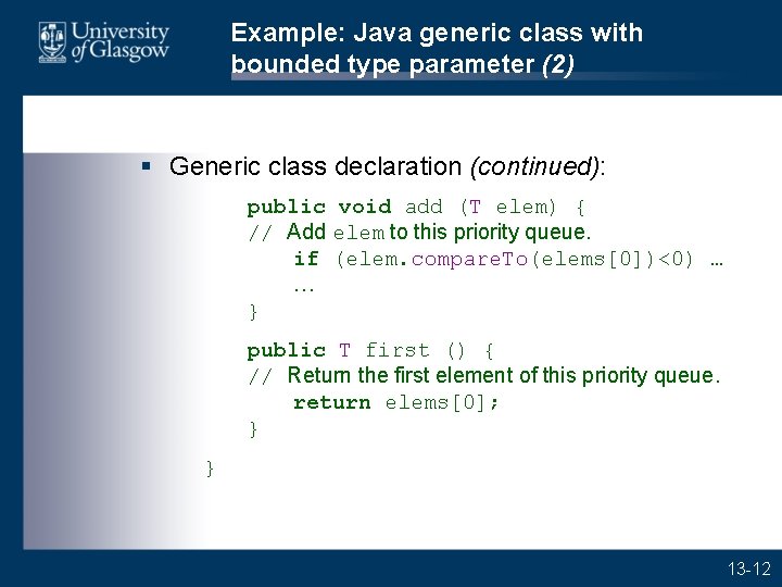Example: Java generic class with bounded type parameter (2) § Generic class declaration (continued): Example: Java generic class with bounded type parameter (2) § Generic class declaration (continued):