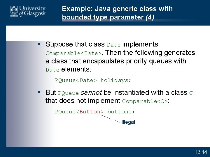 Example: Java generic class with bounded type parameter (4) § Suppose that class Date