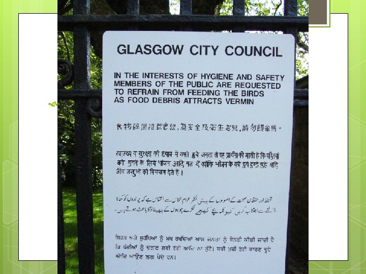  For example, here is a sign in Glasgow, Scotland (UK) which reflects local