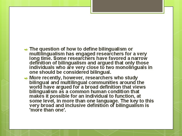  The question of how to define bilingualism or multilingualism has engaged researchers for