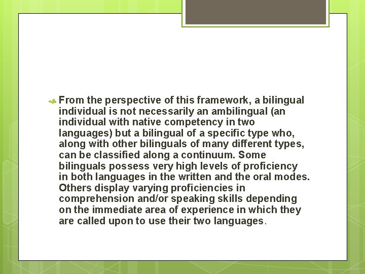  From the perspective of this framework, a bilingual individual is not necessarily an