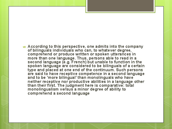  According to this perspective, one admits into the company of bilinguals individuals who