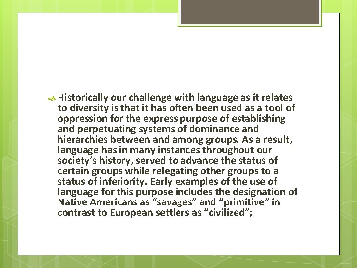  Historically our challenge with language as it relates to diversity is that it