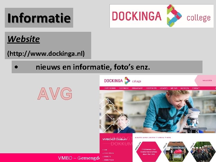 Informatie Website (http: //www. dockinga. nl) • nieuws en informatie, foto’s enz. AVG VMBO