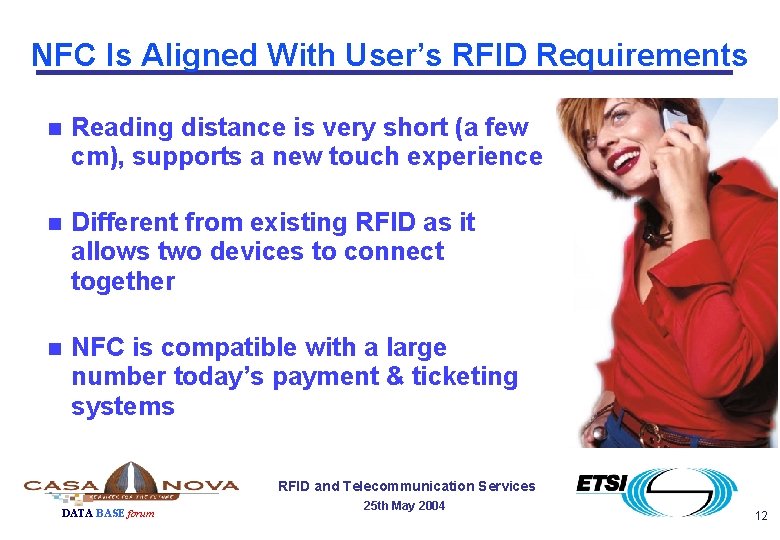 NFC Is Aligned With User’s RFID Requirements n Reading distance is very short (a