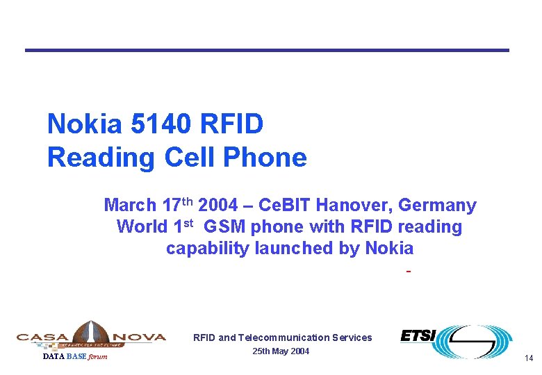 Nokia 5140 RFID Reading Cell Phone March 17 th 2004 – Ce. BIT Hanover,