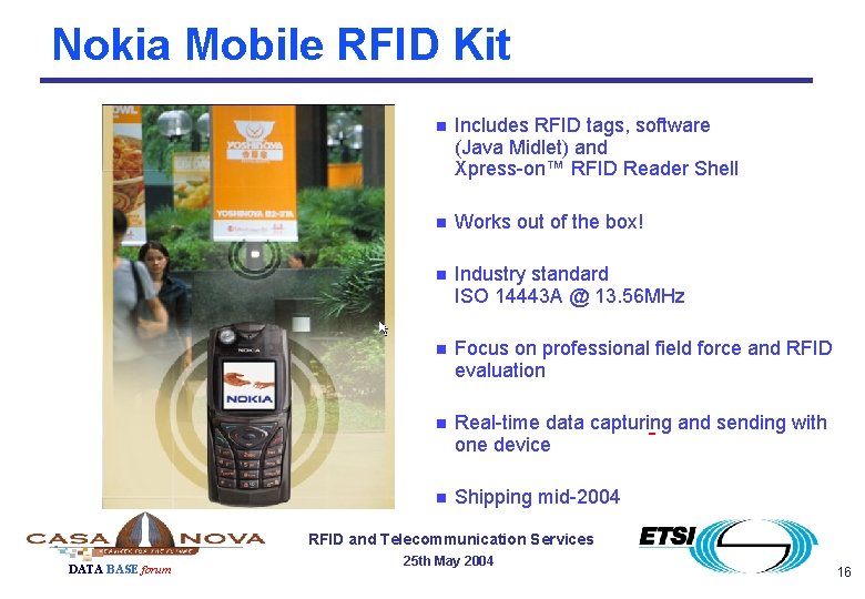 Nokia Mobile RFID Kit n Includes RFID tags, software (Java Midlet) and Xpress-on™ RFID