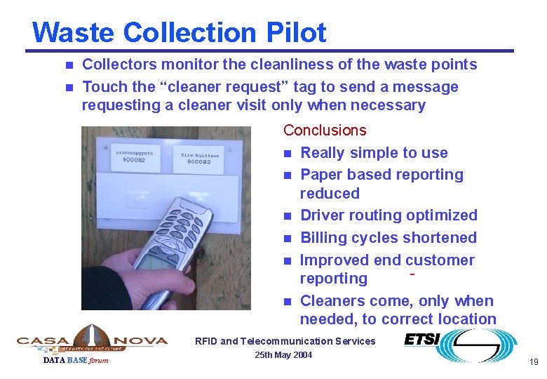 Waste Collection Pilot n n Collectors monitor the cleanliness of the waste points Touch