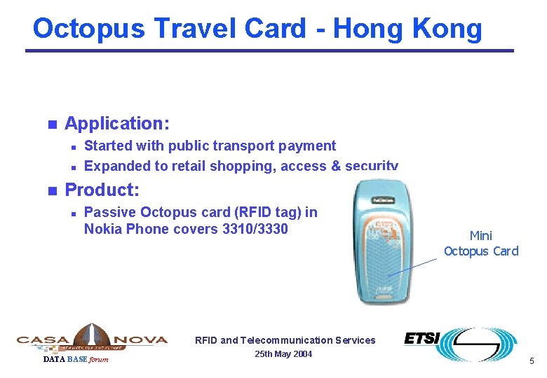 Octopus Travel Card - Hong Kong n Application: n n n Started with public