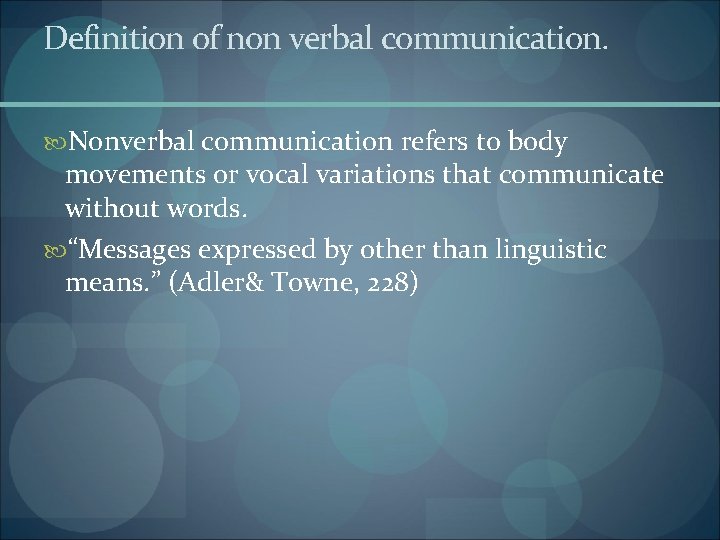 Definition of non verbal communication. Nonverbal communication refers to body movements or vocal variations