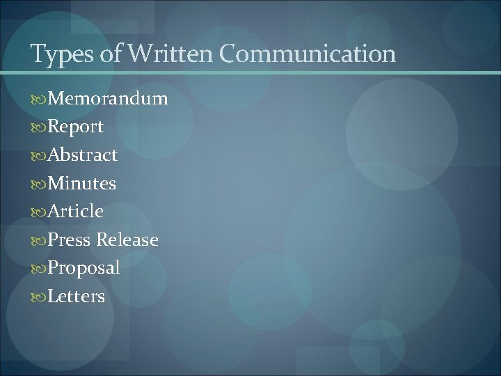 Types of Written Communication Memorandum Report Abstract Minutes Article Press Release Proposal Letters 