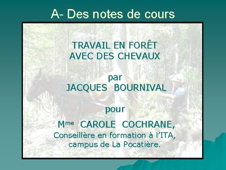 , A- Des notes de cours TRAVAIL EN FORÊT AVEC DES CHEVAUX par JACQUES