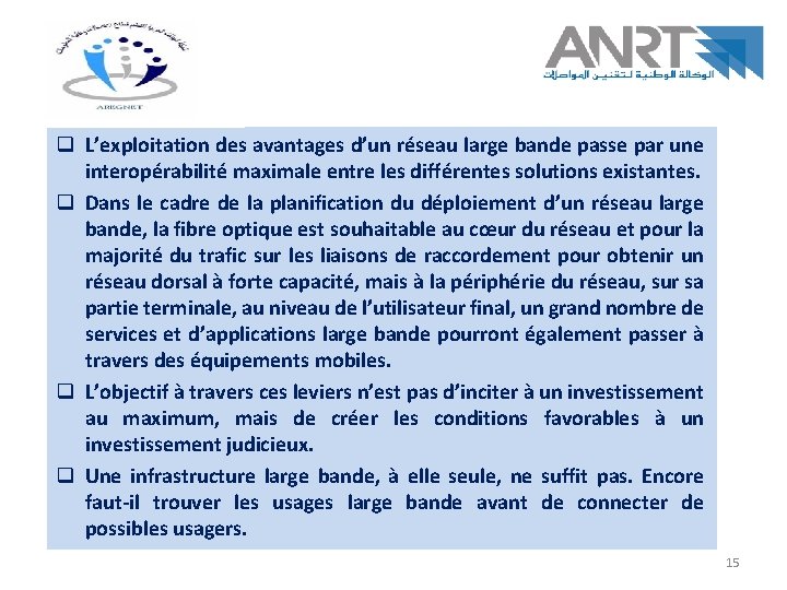 q L’exploitation des avantages d’un réseau large bande passe par une interopérabilité maximale entre