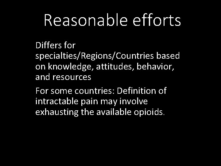 Reasonable efforts Differs for specialties/Regions/Countries based on knowledge, attitudes, behavior, and resources For some