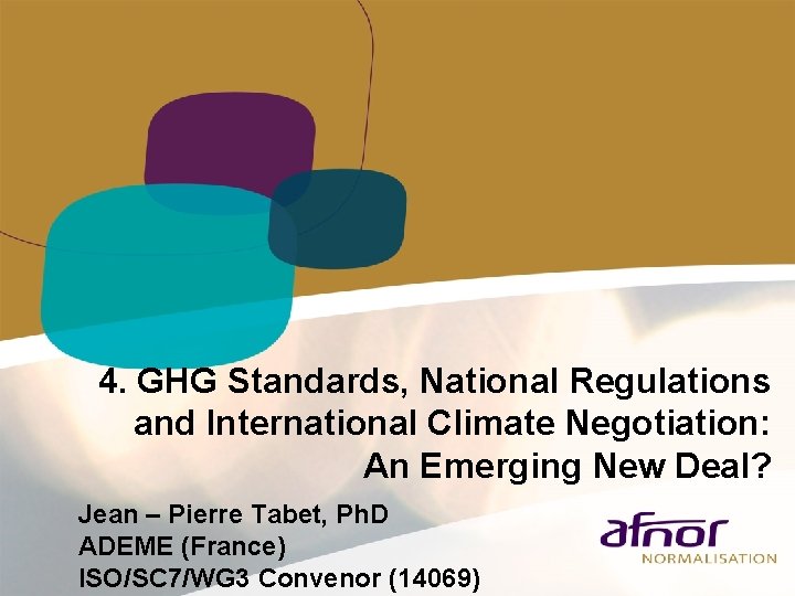 4. GHG Standards, National Regulations and International Climate Negotiation: An Emerging New Deal? Jean