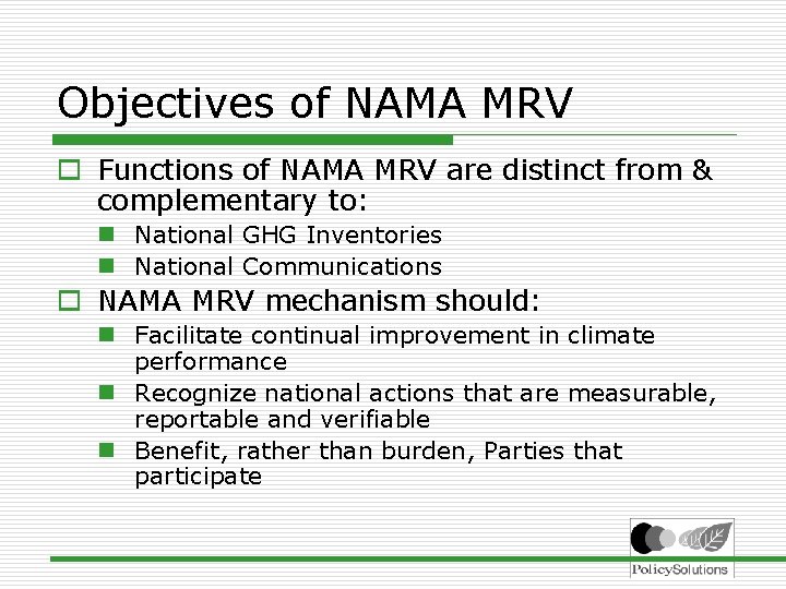 Objectives of NAMA MRV o Functions of NAMA MRV are distinct from & complementary