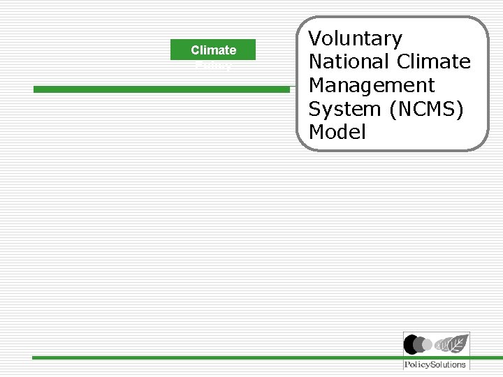 Climate Policy Voluntary National Climate Management System (NCMS) Model 