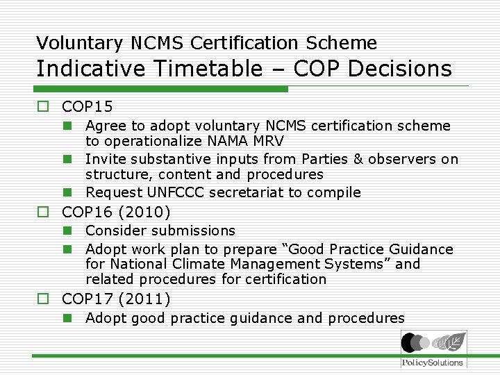 Voluntary NCMS Certification Scheme Indicative Timetable – COP Decisions o COP 15 n Agree