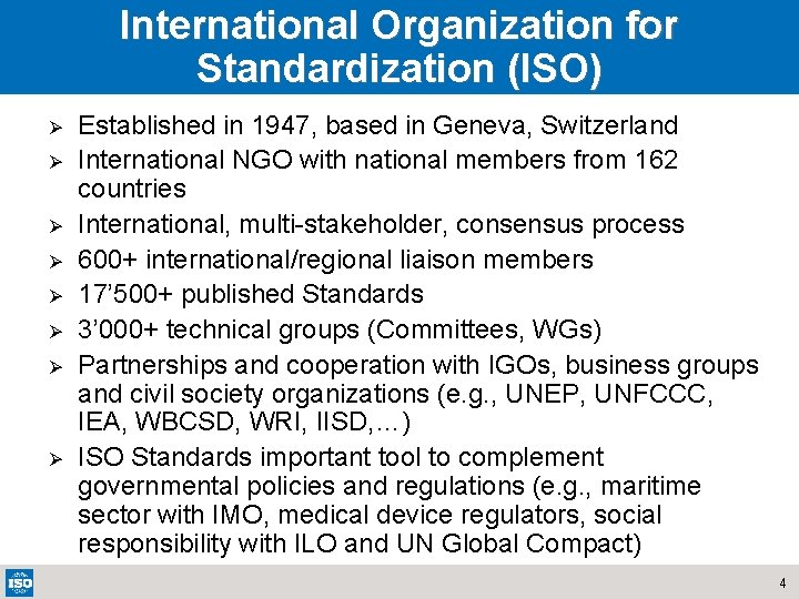 International Organization for Standardization (ISO) Ø Ø Ø Ø Established in 1947, based in