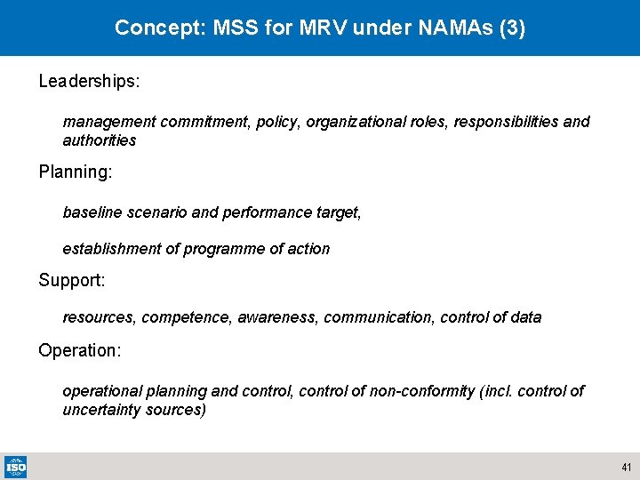 Concept: MSS for MRV under NAMAs (3) Leaderships: management commitment, policy, organizational roles, responsibilities